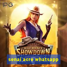 senai acre whatsapp